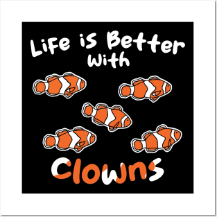 Life Is Better With Clowns Posters and Art